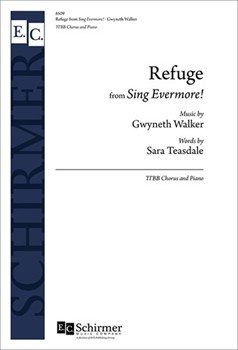 Refuge from Sing Evermore by Walker Gwyneth Sara Teasdale for TTBB and Piano