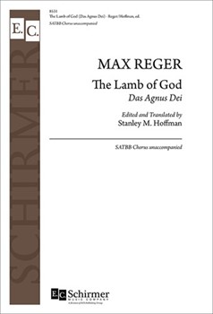 Lamb of God (Das Agnus Dei) by Reger Max - Hoffman Stanley M - for SATBb unaccompanied
