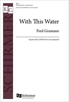 With This Water by Gramann Fred for SoprSATB/a