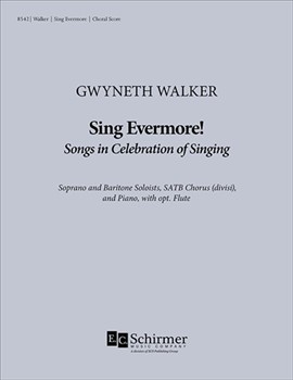 Sing Evermore! Songs in Celebration of Singing (Piano/Choral Score)