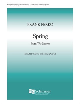Spring from the Seasons by Ferko Frank Frost Robert for SATB w/string quartet