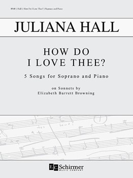 How Do I Love Thee by Hall Juliana for Soprano