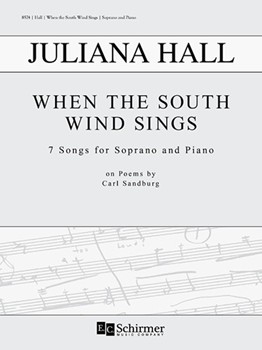 When the South Wind Sings by Hall Juliana Sandburg Carl for Soprano and Piano