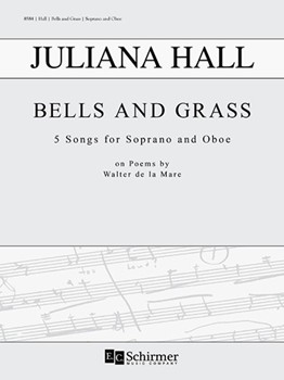 Bells and Grass by Hall Juliana de la Mare Walter for Soprano w/ oboe
