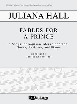 Fables for a Prince by Hall Juliana for Soprano mezzo tenor Baritone and Piano