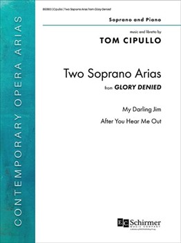2 Soprano Arias from Glory Denied by Cipullo Tom for Soprano and Piano