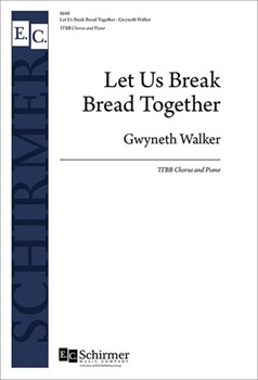 Let Us Break Bread Together by Walker Gwyneth - Walker Gwyneth - for TTBB