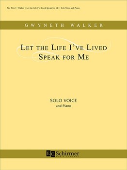 Let the Life I've Lived Speak for Me by Walker Gwyneth for Medium High Voice