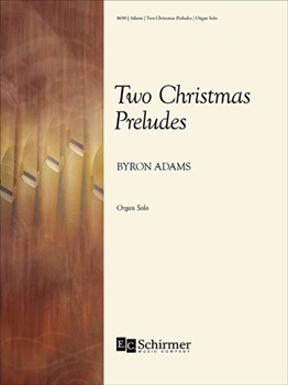 Two Christmas Preludes by Adams Byron for Organ