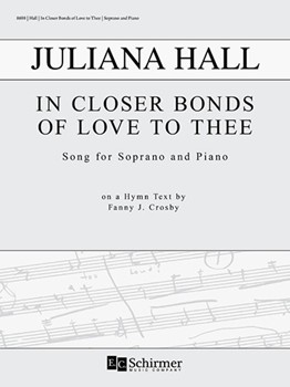 In Closer Bonds of Love to Thee by Hall Juliana Crosby Fanny J for Soprano and Piano