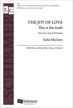 Joy of Love: This is the Truth by Mechem Kirke for SATB