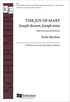Joy of Mary: Joseph Dearest Joseph mine by Mechem Kirke for SATB