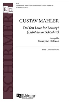 Do You Love for Beauty - Liebst du um Schonheit by Mahler Gustav - Hoffman Stanley M - Freidrich Ruckert for SATB and Piano