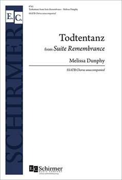Todtentanz from Suite Remembrance by Dunphy Melissa for SATB a cappella