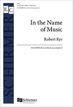 In the Name of Music by Kyr Robert for SATB divisi a cappella
