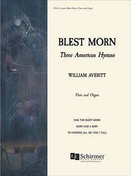 Blest Morn - Three American Hymns by Averitt William for Flute/Org