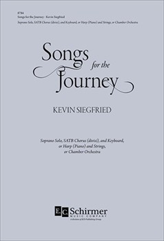 Songs for the Journey by Siegfried Kevin for SATB divisi and Piano