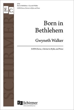 Born in Bethlehem by Walker Gwyneth for SATB and Piano