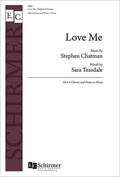 Love Me by Chatman Stephen Sara Teasdale for SSAA and Piano
