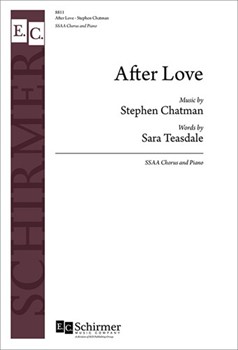 After Love by Chatman Stephen Sara Teasdale for SSAA and Piano