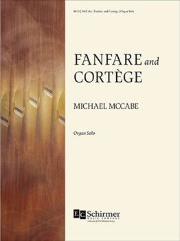Fanfare and Cortege by McCabe Michael for Organ