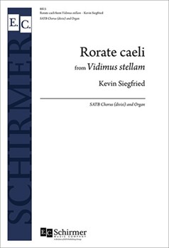 Rorate Caeli from Vidimus Stellam by Siegfried Kevin for SATB divisi and Organ