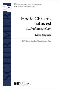 Hodie Christus Natus Est from Vidimus Stellam by Siegfried Kevin for SATB divisi and Brass or Organ