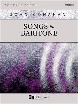 Songs for Baritone by Conahan John for Baritone and Piano