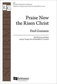 Praise Now the Risen Christ by Gramann Fred Samuel Medley for SSATB and Organ