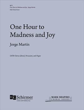 One Hour to Madness and Joy by Martin Jorge for SATB and Organ
