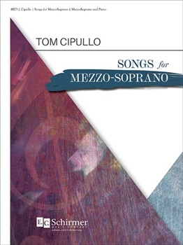 Songs for Mezzo-Soprano by Cipullo Tom for Mezzo-Soprano and Piano