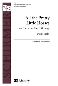 All the Pretty Little Horses from 4 American Folk Songs by Ferko Frank - Ferko Frank - for SSAA a cappella