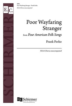 Poor Wayfaring Stranger from 4 American Folk Songs by Ferko Frank - Ferko Frank - for SSAA a cappella