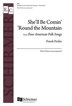 She'll Be Comin Round the Mountain from 4 American Folk Songs by Ferko Frank - Ferko Frank - for SSAA a cappella