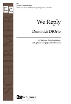 We Reply by DiOrio Dominick for SATB divisi and Piano