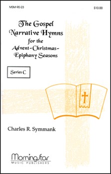 The Gospel Narrative Hymns for the Lent-Easter Seasons Series C