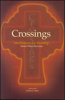 Crossings - Meditations For Worship by Cherwien Susan for Book