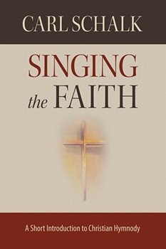 Singing the Faith: A Short Introduction to Christian Hymnody