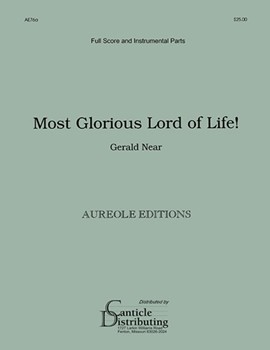 Most Glorious Lord of Life (Full Score and Instrumental Parts)