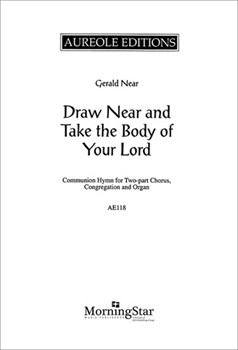 Draw Near and Take the Body of Your Lord
