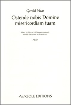 Ostende Nobis Domine Misericordiam Tuam by Near Gerald for SATB a cappella