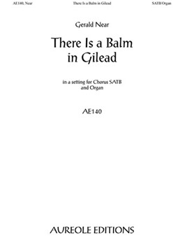 There Is A Balm In Gilead by Near Gerald for SATB