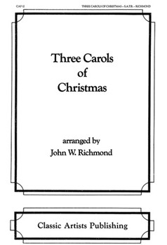 Three Carols of Christmas by Richmond John for SATB