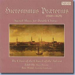 Hieronymus Pra¦torius: Sacred Music for Double Chorus