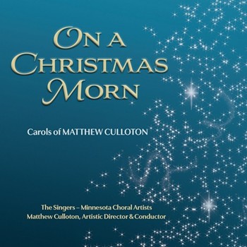 On A Christmas Morn: Carols of Matthew Culloton