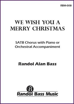 We Wish You a Merry Christmas by Bass Randol Alan - Bass Randol Alan - for SATB