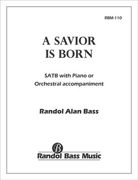A Savior Is Born (Cantata) (Choral Score)