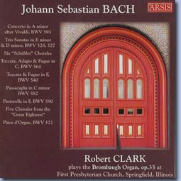 Johann Sebastian Bach Organ: Robert Clark plays the Brombaugh Organ, Op. 35