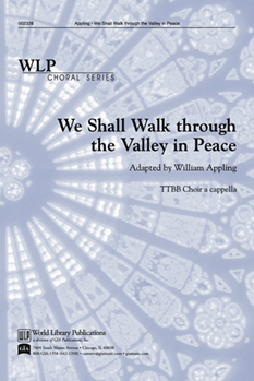 We Shall Walk Through The Valley... by Spiritual - Appling William - for TTBB a cappella