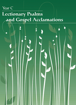 Lectionary Psalms & Gospel Acclamations - Year C for
